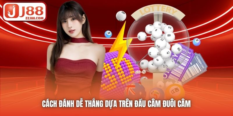 Cách đánh dễ thắng dựa trên đầu câm đuôi câm 