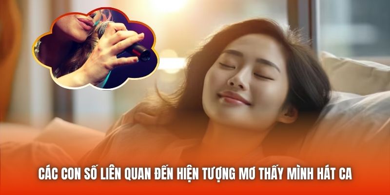 Các con số liên quan đến hiện tượng mơ thấy mình hát ca